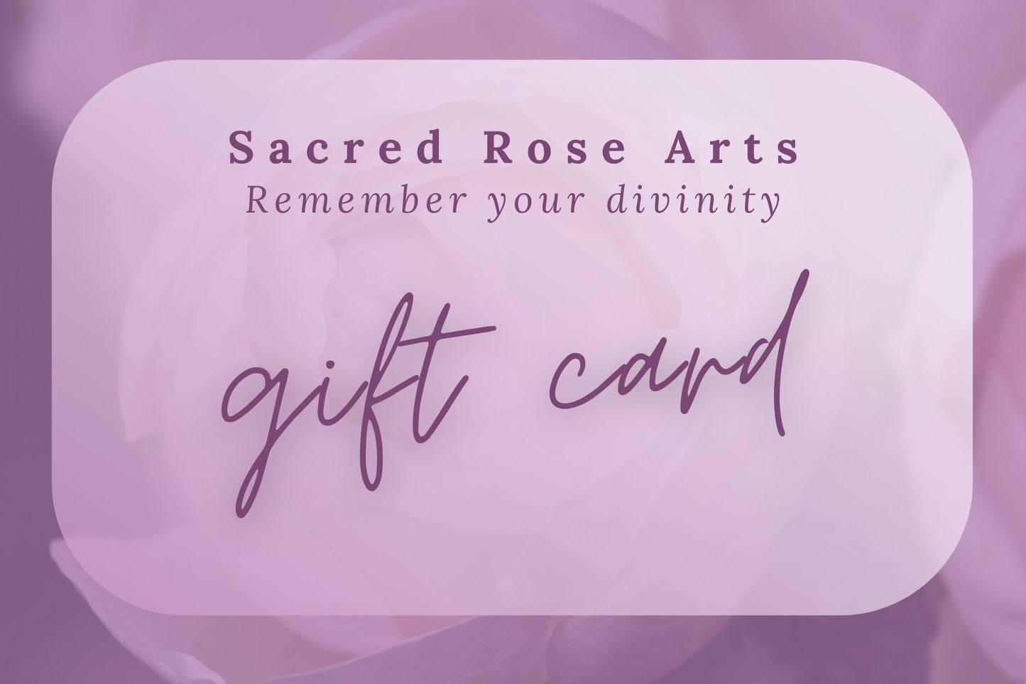 Sacred Rose Arts Gift Card